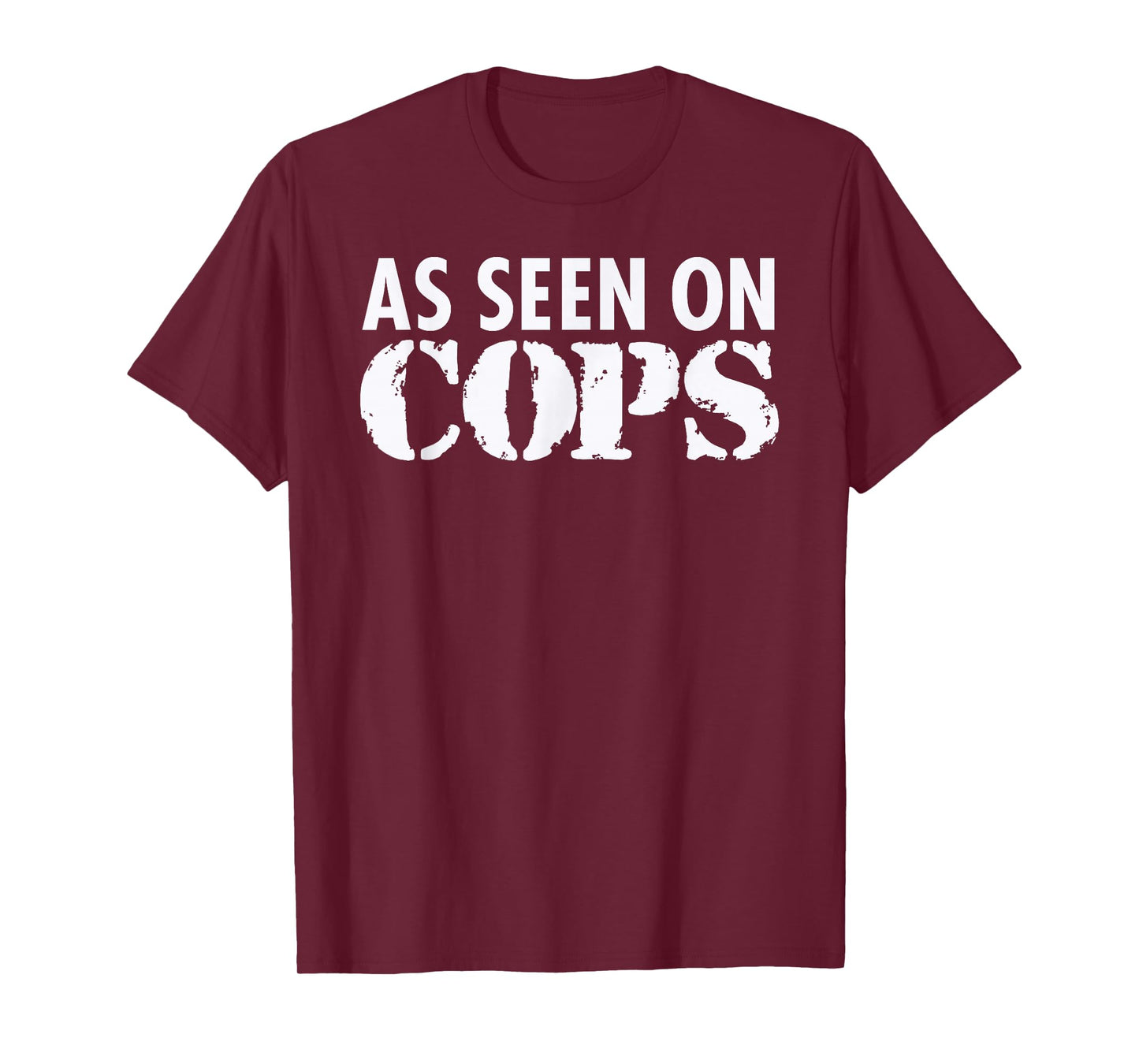 As Seen On Cops (White) Graphic T-Shirt T-Shirt