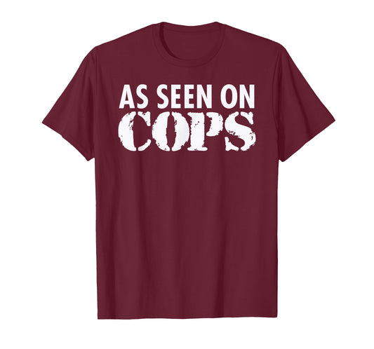 As Seen On Cops (White) Graphic T-Shirt T-Shirt