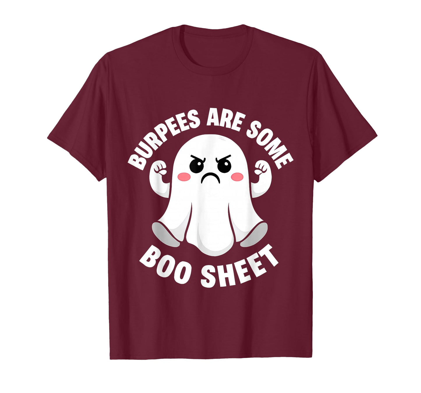 Burpees are Some Boo Sheet Spooky Halloween Ghost Fitness T-Shirt