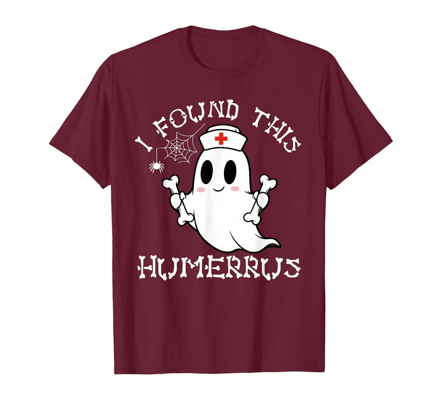 I Found This Humerus Funny Nurse Ghost Halloween Season T-Shirt