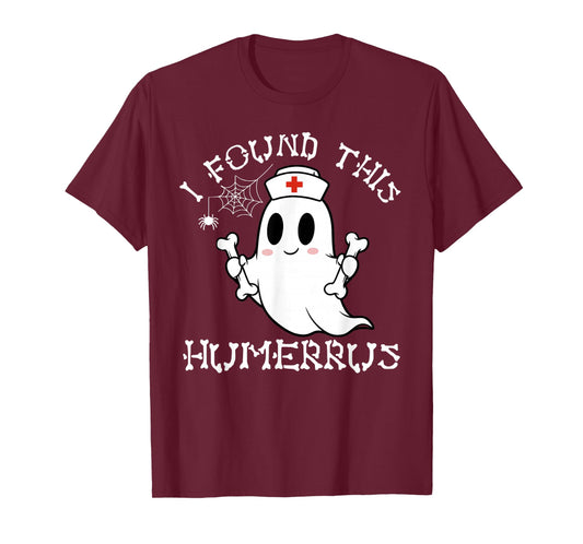 I Found This Humerus Funny Nurse Ghost Halloween Season T-Shirt