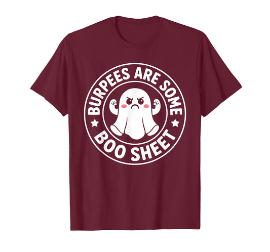 Burpees are Some Boo Sheet Spooky Halloween Ghost Fitness T-Shirt