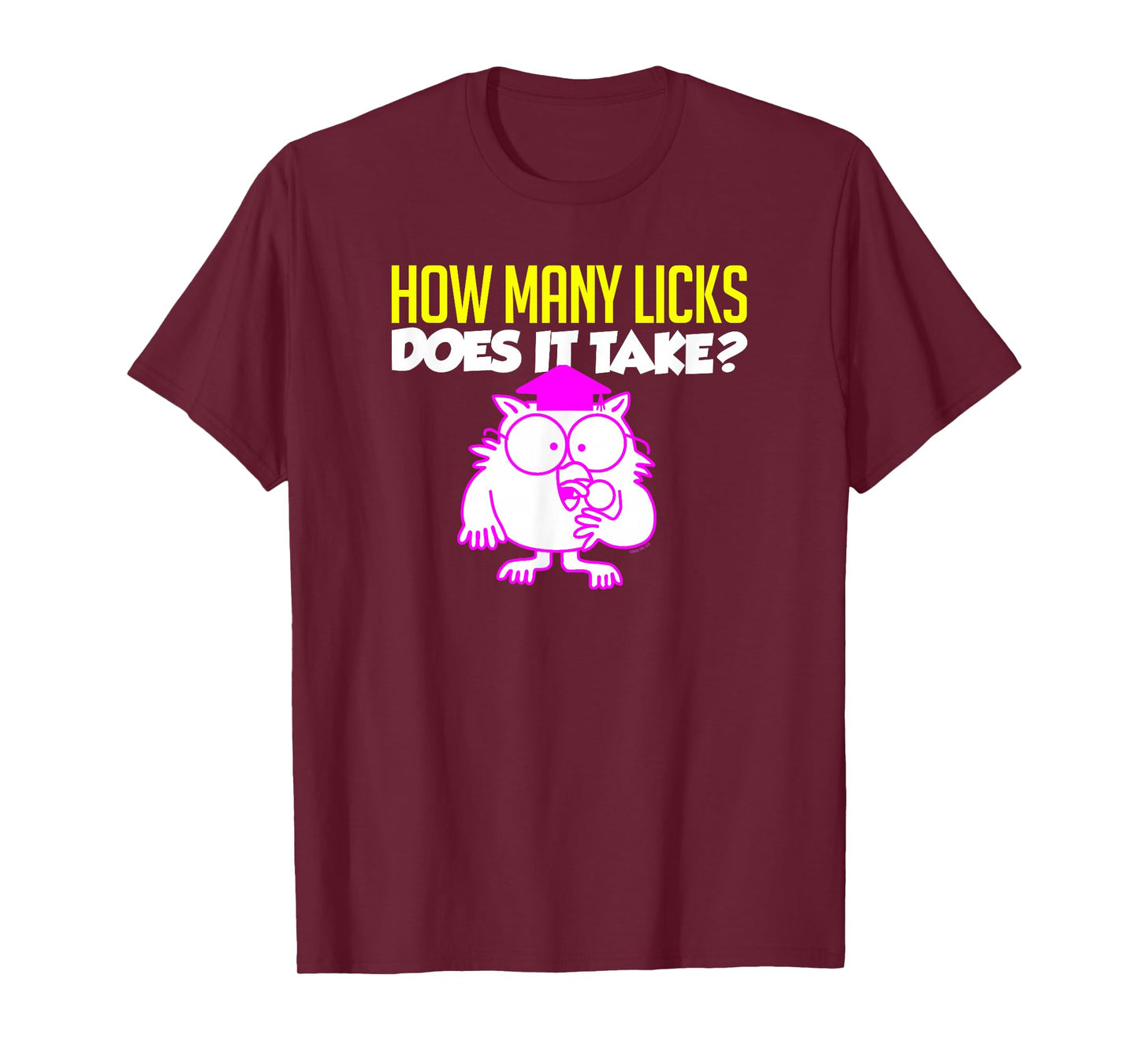 Tootsie Roll Pop Owl How Many Licks Does It Take? T-Shirt