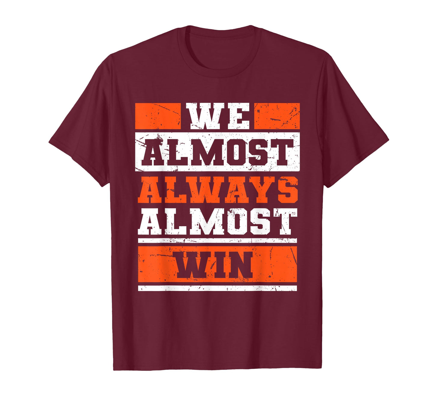 We Almost Always Almost Win Funny Football Fans T-Shirt
