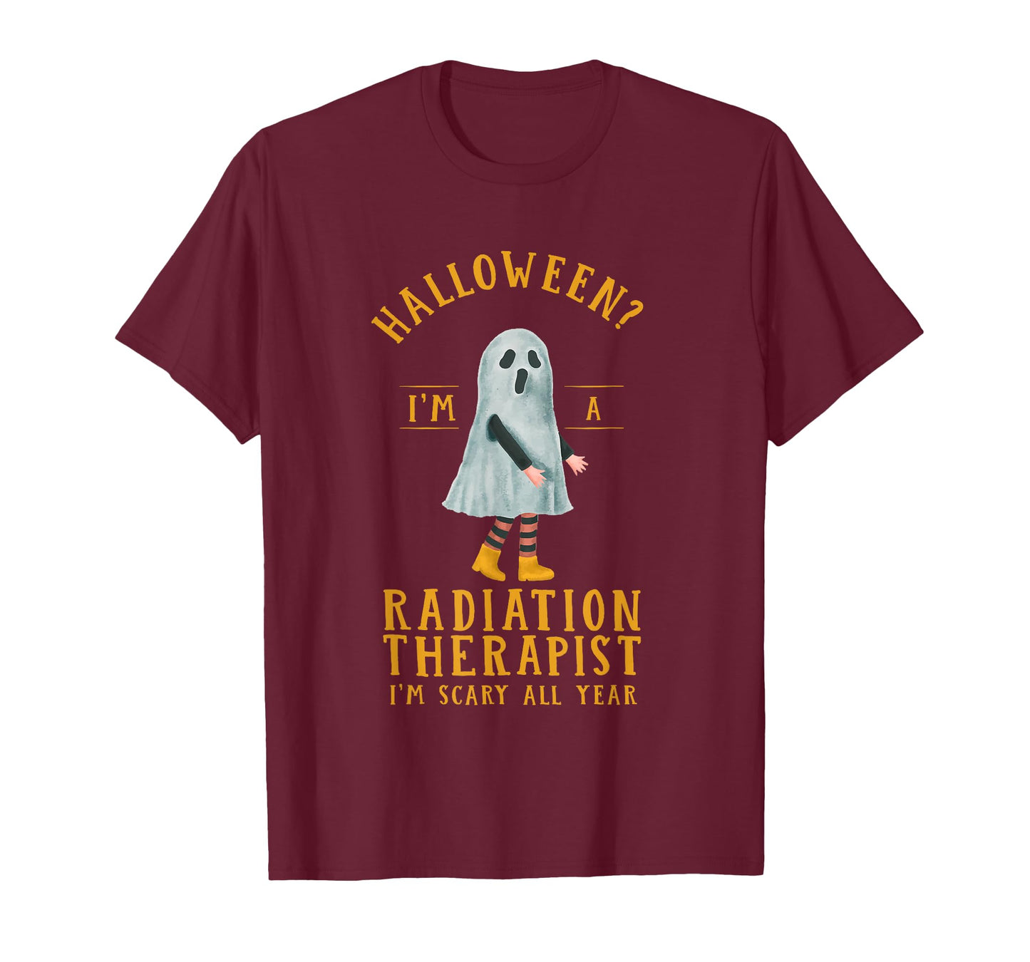 Radiation Therapist I'm Scary All Year Radiotherapy T-Shirt