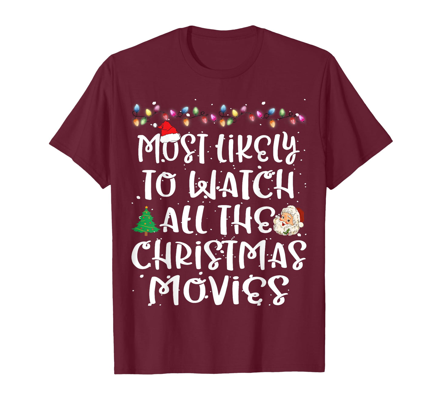 Most Likely To Watch All The Christmas Movies Christmas T-Shirt