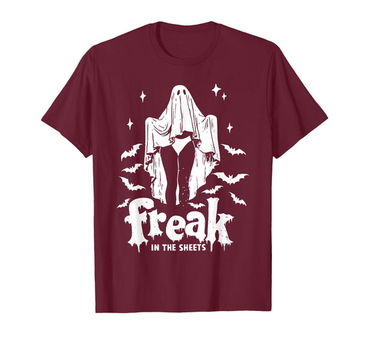Funny Freak In The Sheets Boo Ghost Dark Humor Halloween T-Shirt