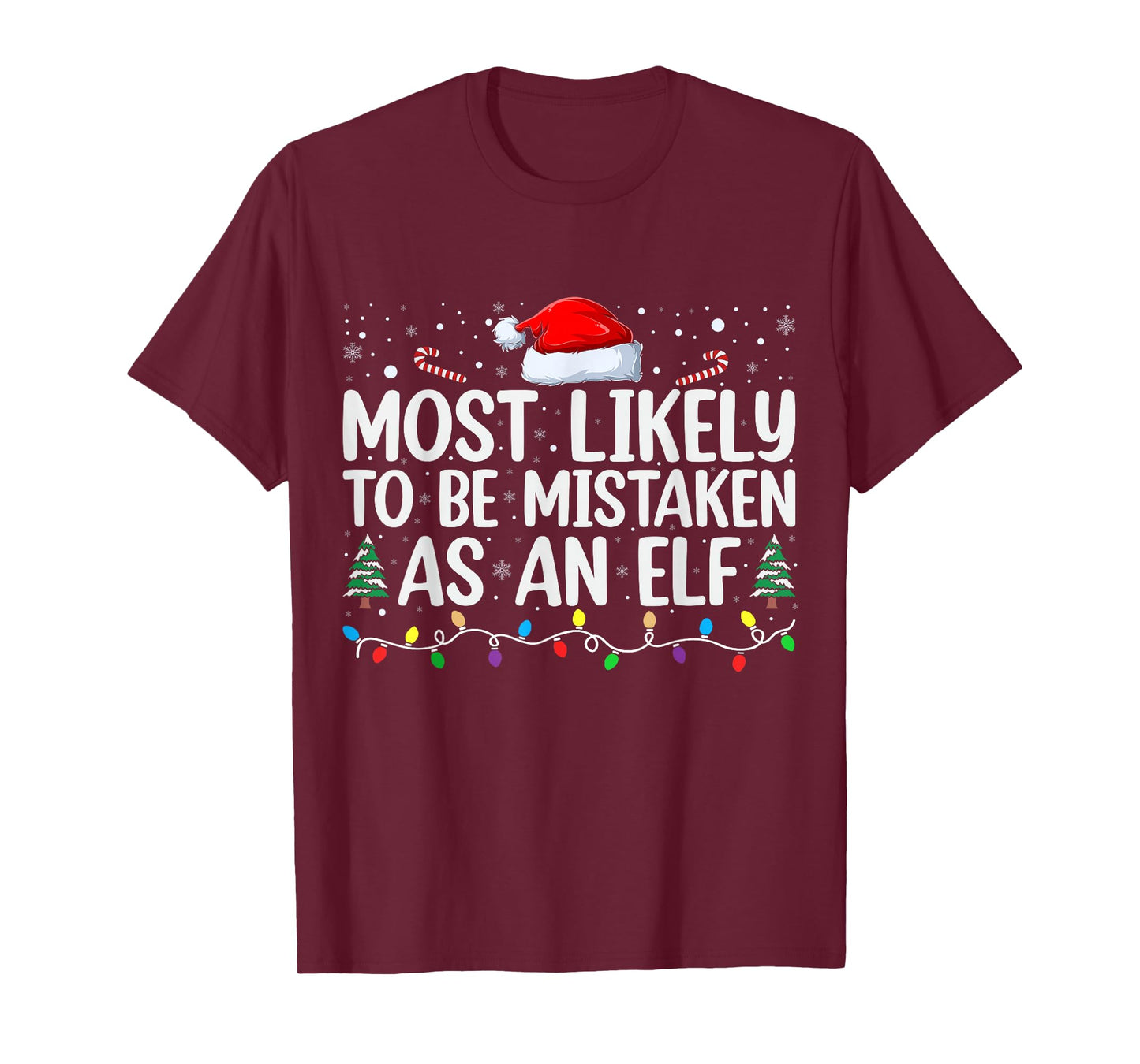 Most Likely To Be Mistaken As An Elf Family Christmas T-Shirt