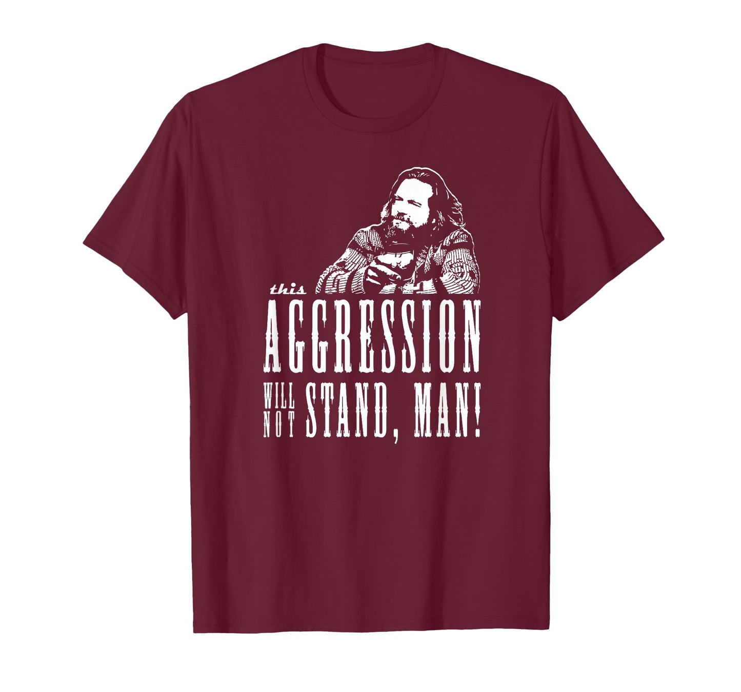 This Aggression Will not Stand Man T-Shirt
