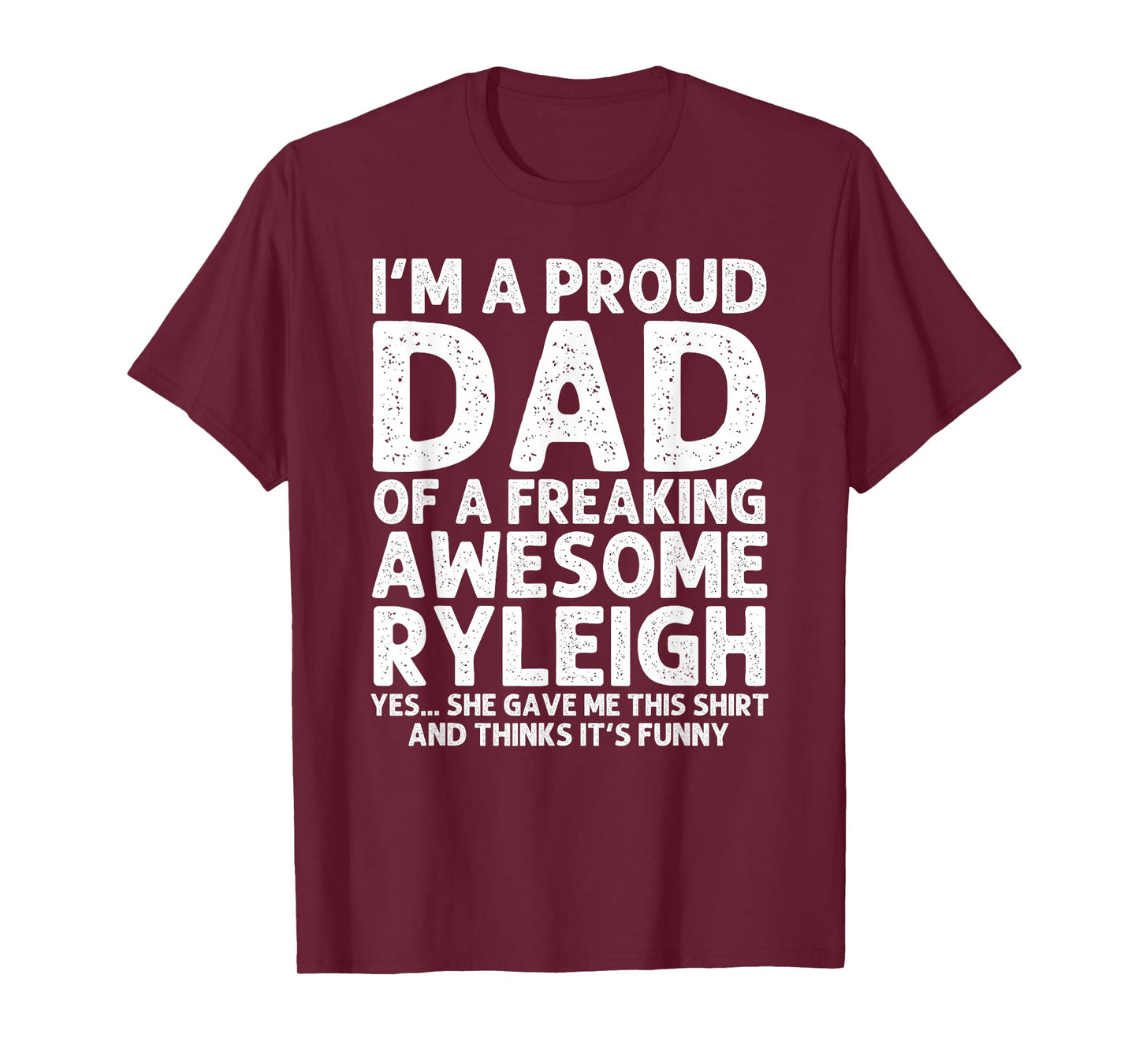 Custom Men Birthday Son Daughter Christmas For Him Dad Of RYLEIGH Gift Father's Day Funny Personalized Name T-Shirt