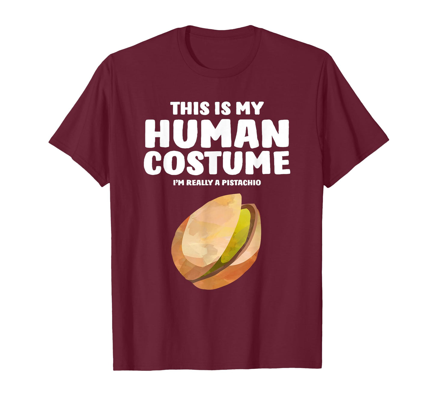 This Is My Human Costume I'm Really A Pistachio T-Shirt T-Shirt