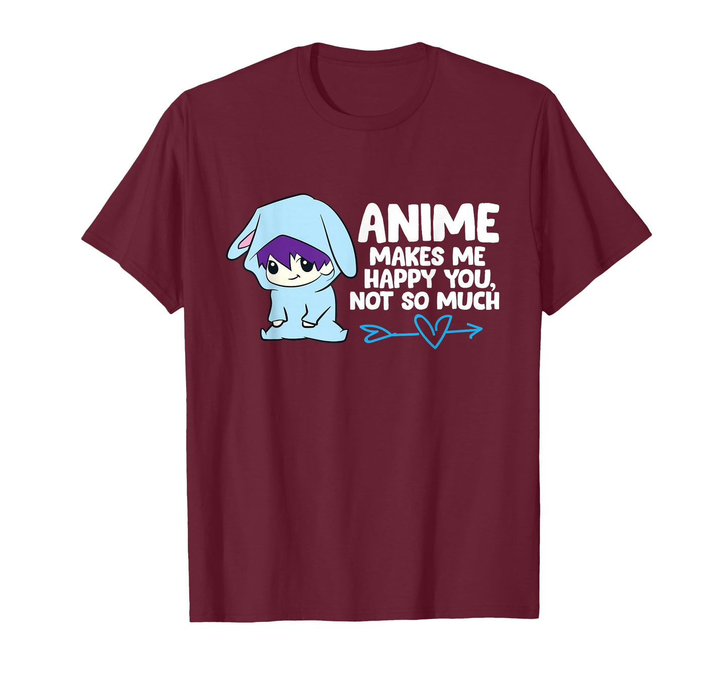 Anime Makes Me Happy You, Not So Much Funny Anime T-Shirt