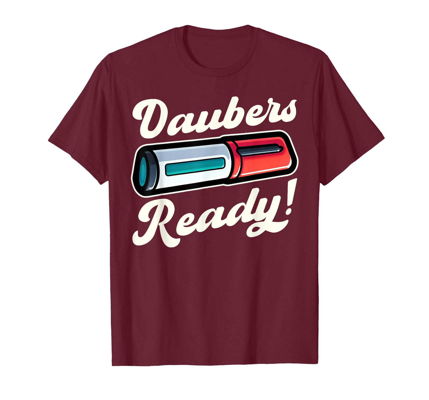 Funny Bingo Daubers Ready Game Design T-Shirt