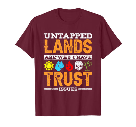 Untapped Lands Trust Issues Funny Magic Geek TCG T-Shirt