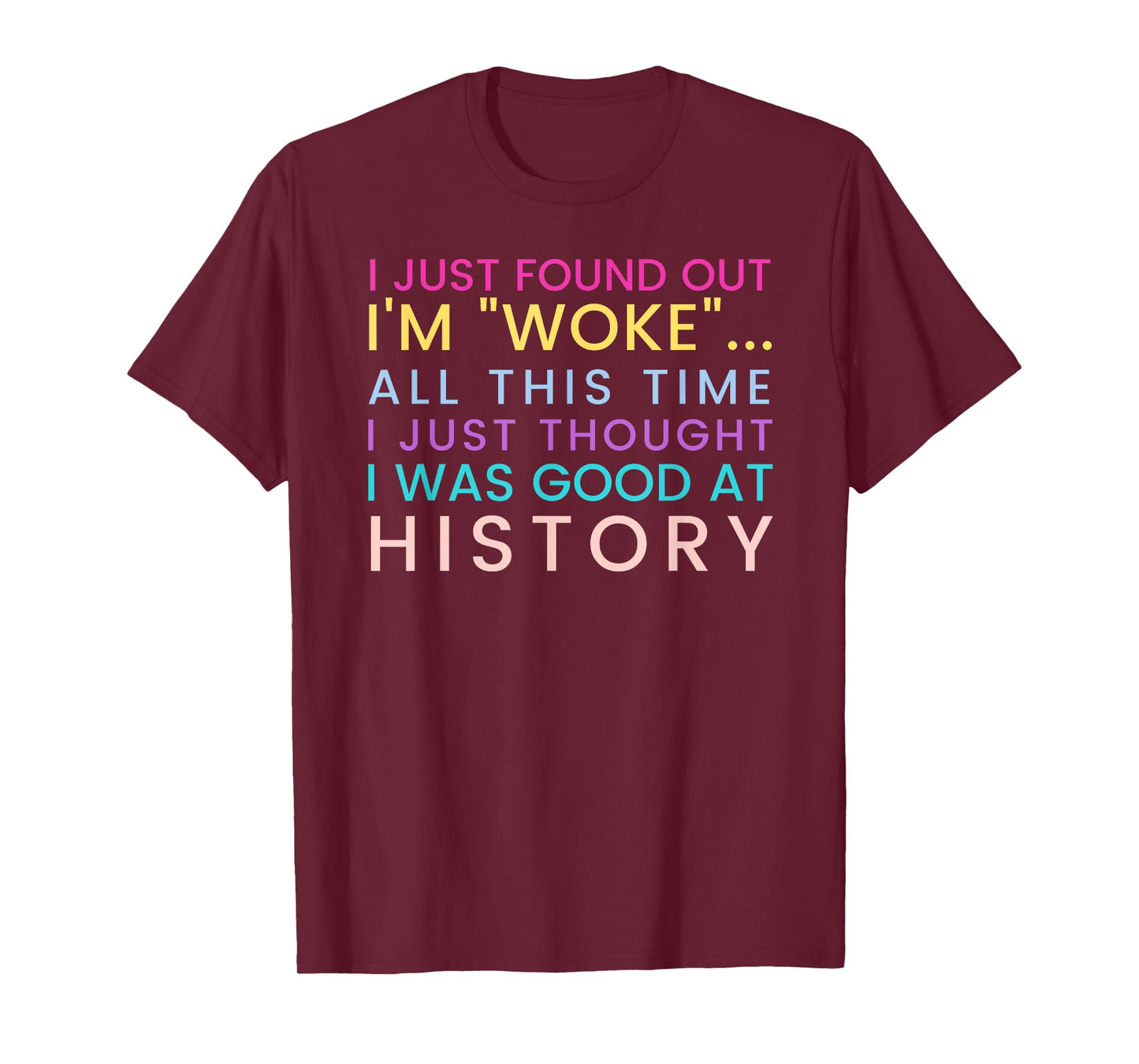 I Just Found Out I'm Woke Funny Quote Woke AF Movement T-Shirt