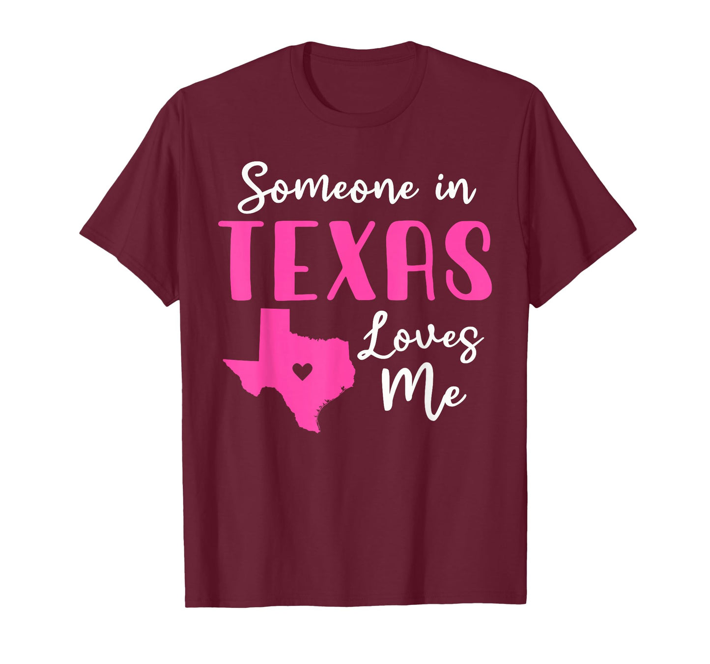 Someone In Texas Loves Me T-Shirt