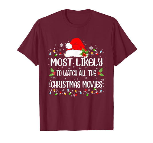 Funny Most Likely To Watch All The Christmas Movies T-Shirt