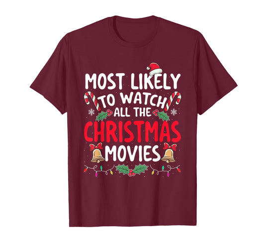 Most Likely To Watch All The Christmas Movies - Xmas Pajamas T-Shirt