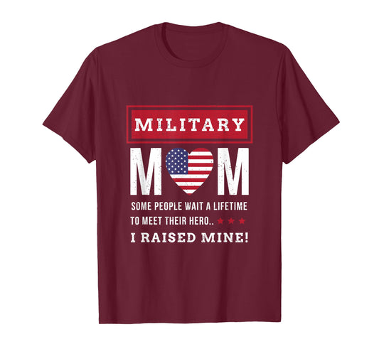 Military mom some people wait a lifetime to meet Soldier mom T-Shirt