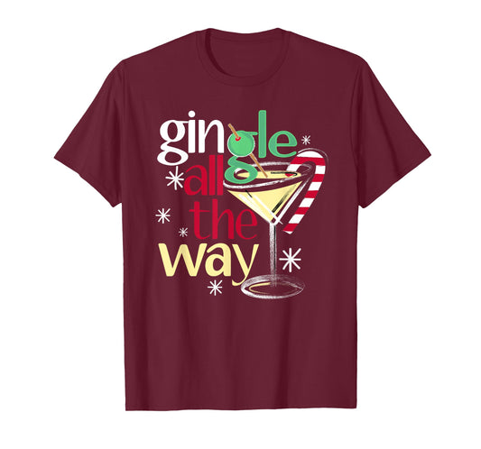 Gingle All The Way Christmas Gin Martini T-Shirt