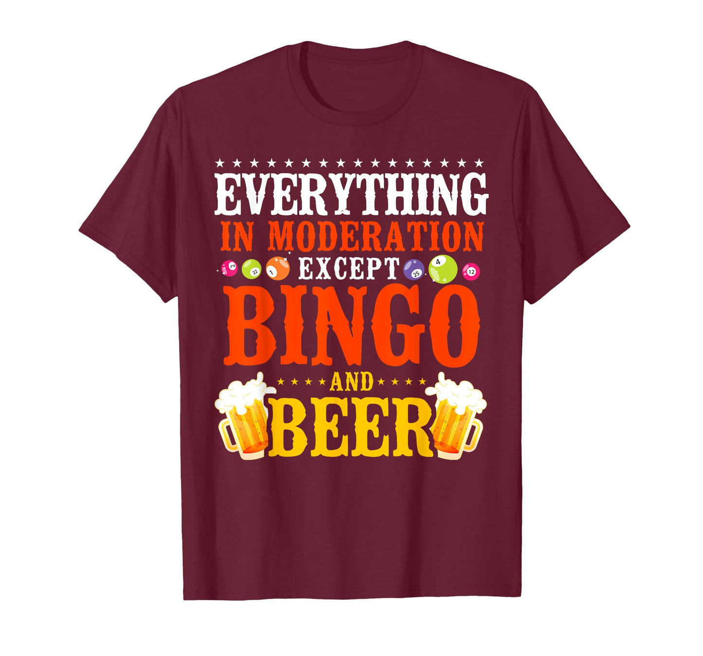 Bingo Player Beer Everything In Moderation Except Bingo And T-Shirt