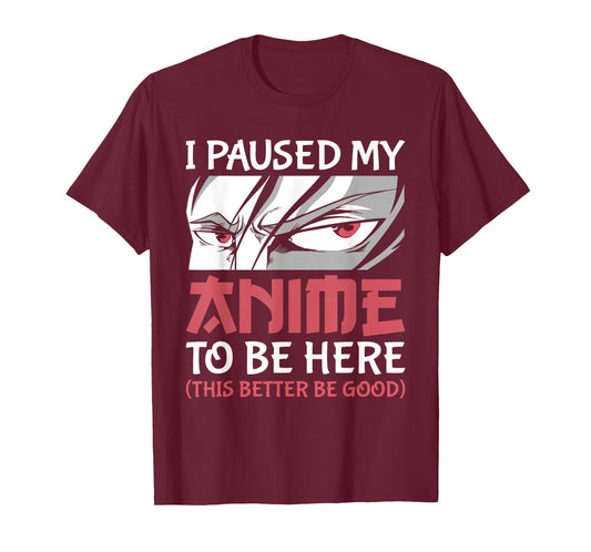 I Paused My Anime to Be Here Japanese Anime Boy Funny Anime T-Shirt Small