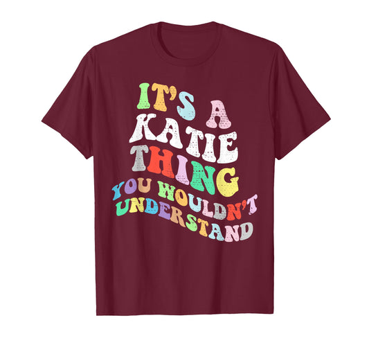 Retro Groovy Its a Katie Thing You Wouldnt Understand T-Shirt