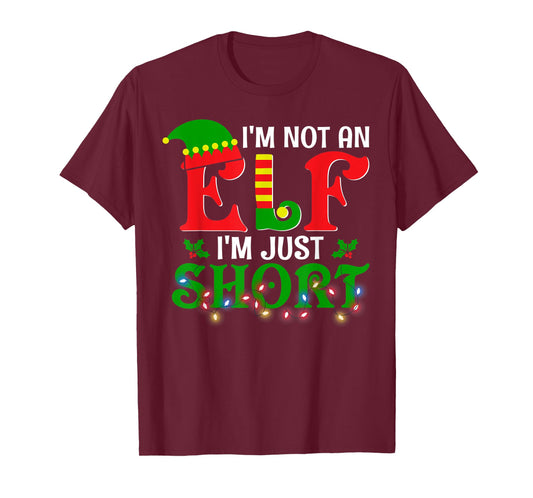 I'm Not An Elf I'm Just Short Christmas Elf Costume Xmas T-Shirt