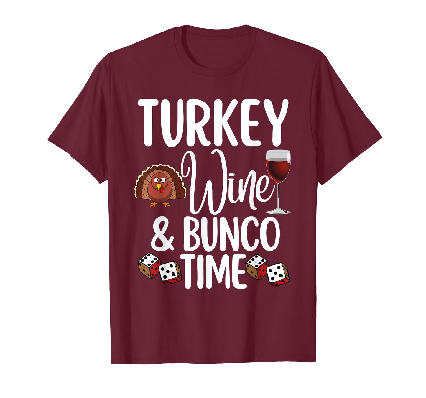 Funny Thanksgiving Fall Humor Turkey Wine and Bunco Time T-Shirt