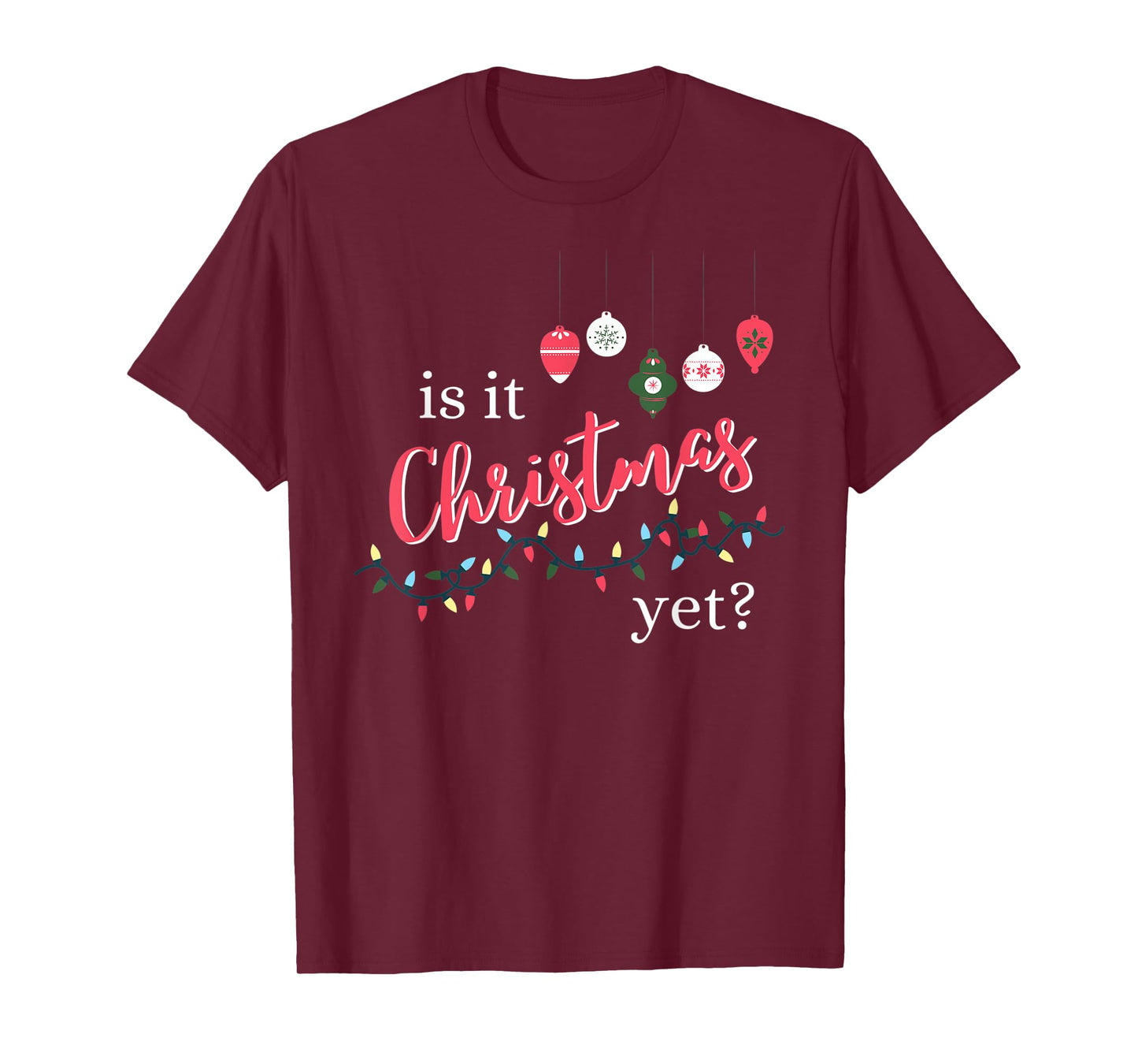 Is It Christmas Yet? Funny Christmas Saying Quote T-Shirt