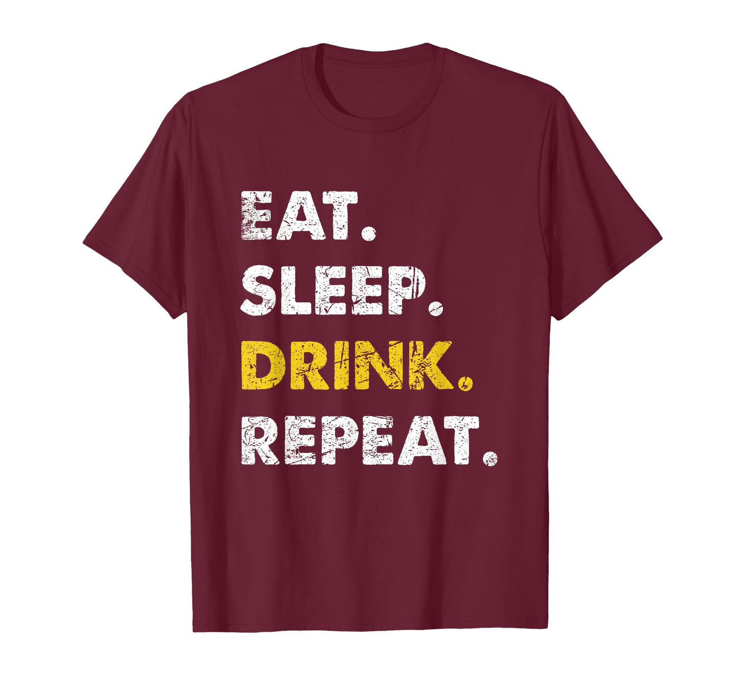 Drinking Eat Sleep Drink Repeat T-Shirt