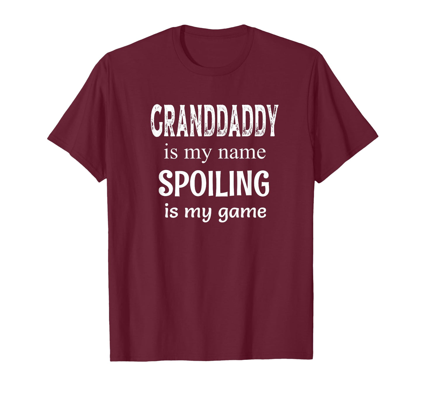 Granddaddy Is My Name Spoiling Is Game Grandfather Grandpa T-Shirt