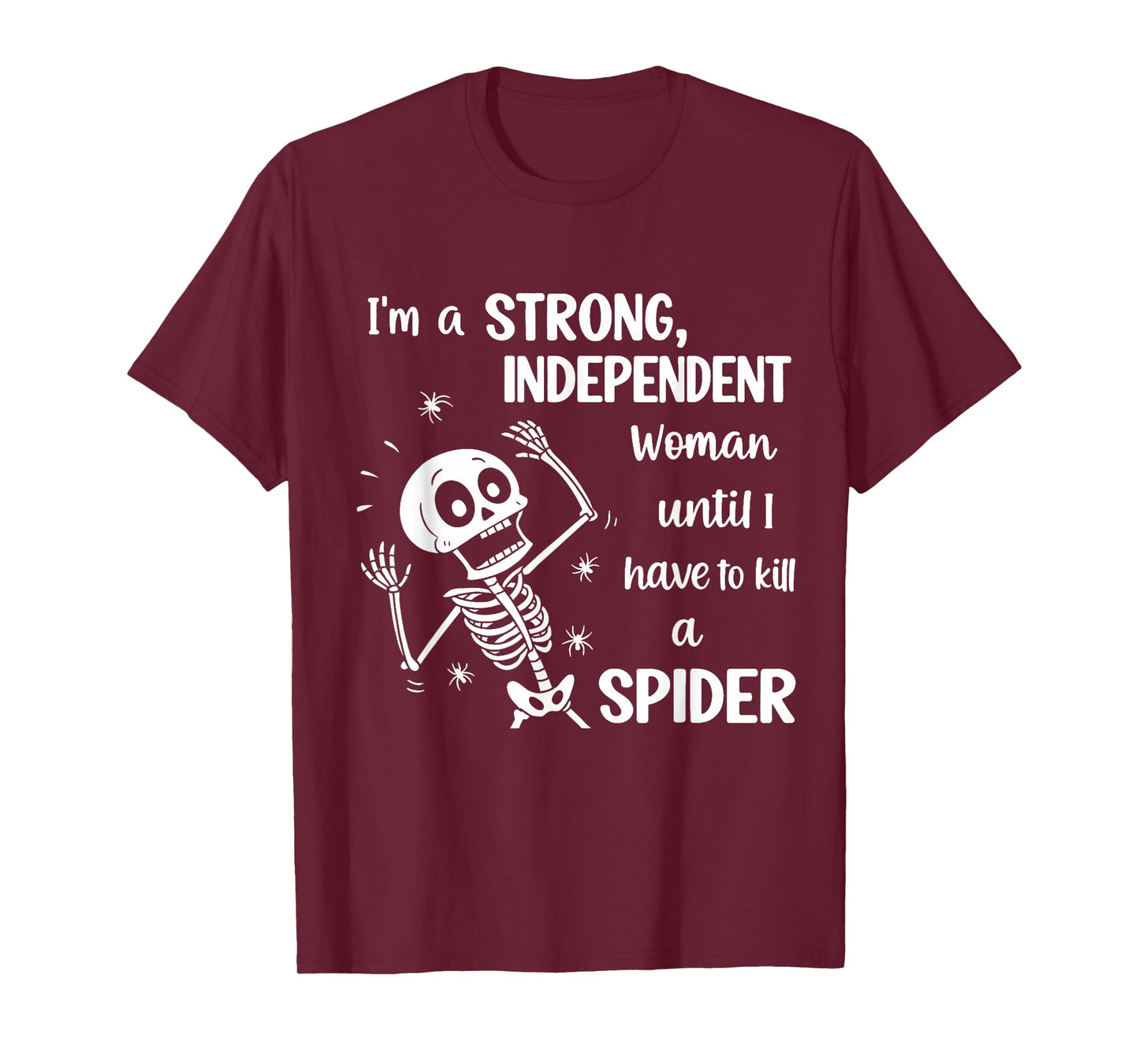 Skeleton I'm A Strong Independent Woman Until I Have to T-Shirt