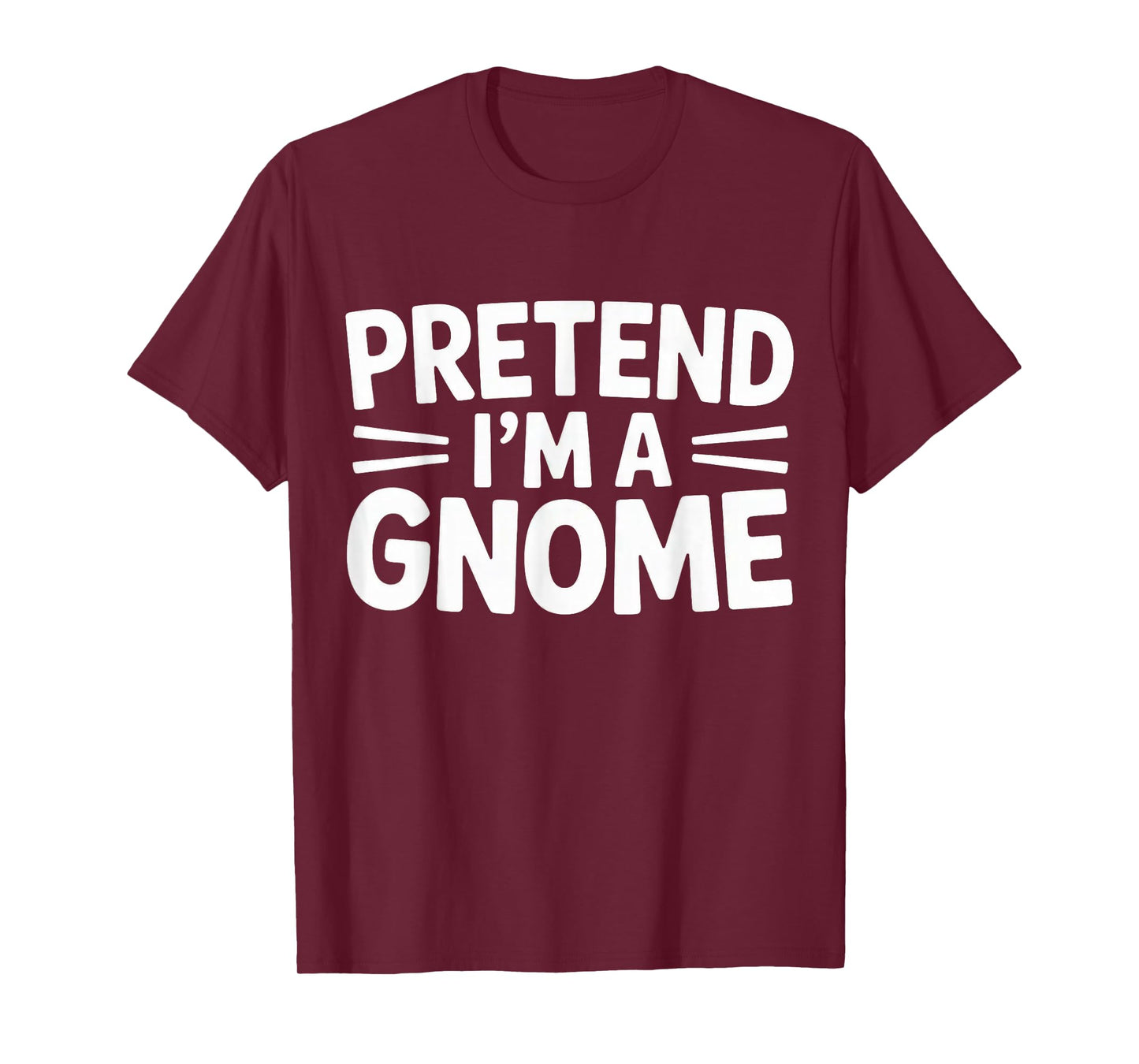 Easy Pretend I'm Gnome Costume Shirt Last Minute Halloween T-Shirt