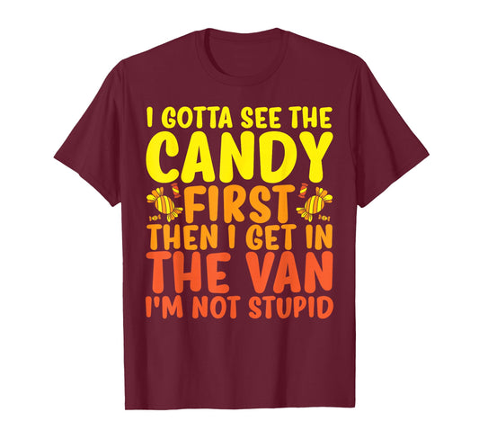 Funny Halloween Costume I Gotta See The Candy First T-Shirt