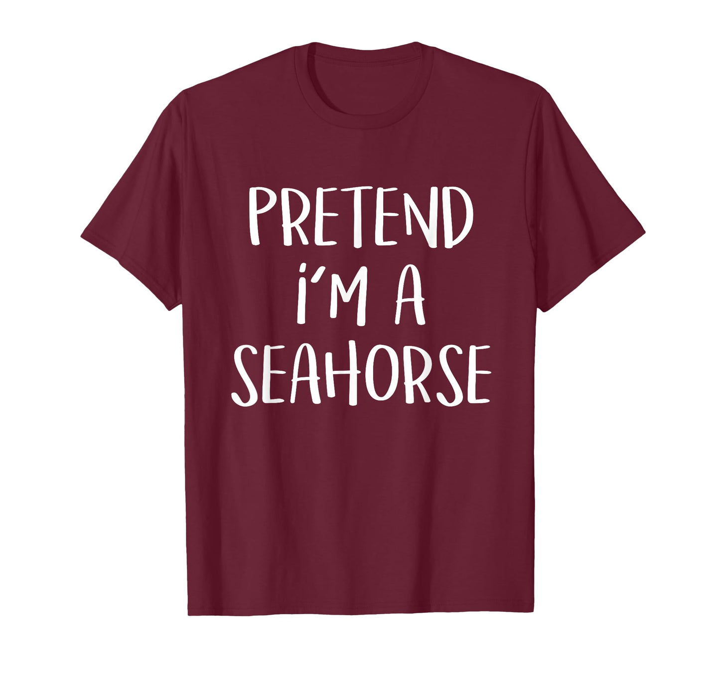 Pretend I'm a Seahorse Costume Funny Fish Halloween Party T-Shirt