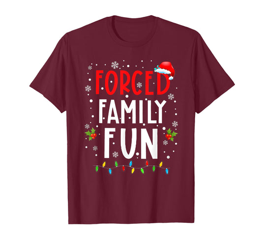 Forced Family Fun Winter Holidays Funny Christmas Adult Kids T-Shirt