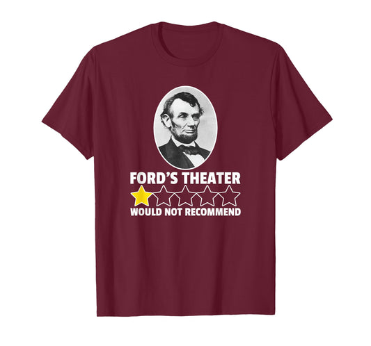 Ford's Theater Would Not Recommend Abraham Lincoln T-Shirt