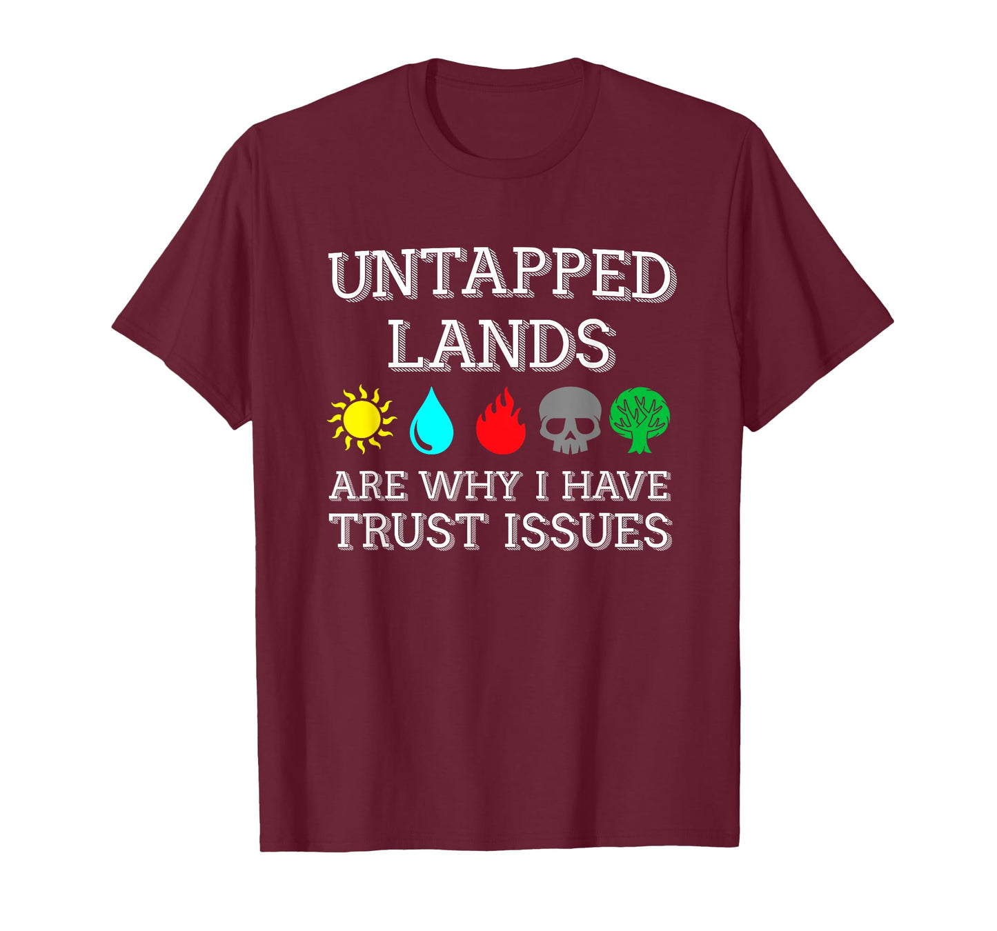 Untapped Lands Trust Issues Funny Magic Geek TCG T-Shirt