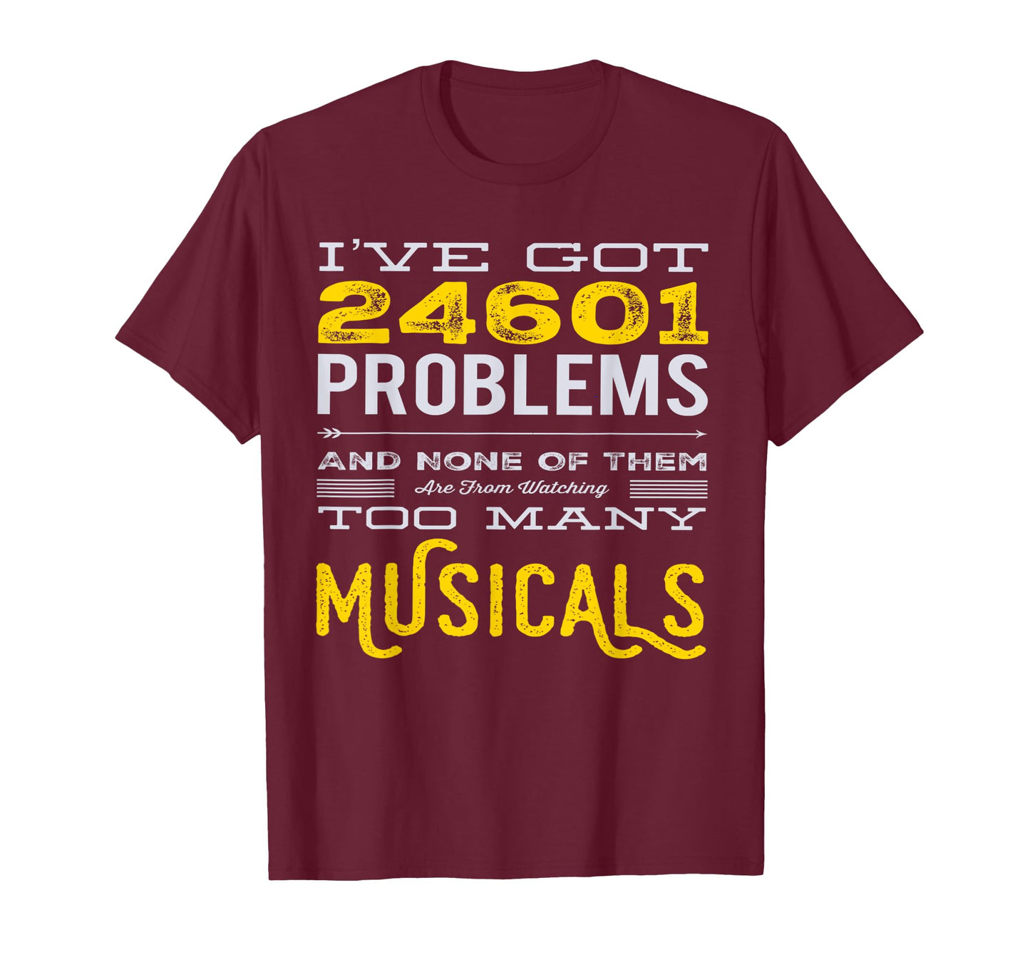 Musical Theatre 24601 Problems Funny T-Shirt
