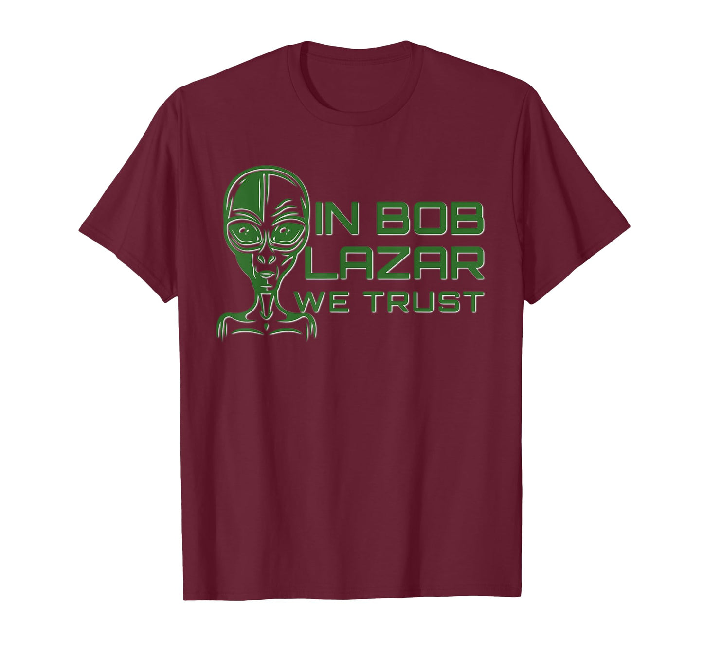 In Bob Lazar We Trust Shirt Area 51 Conspiracy Alien UFO Tee