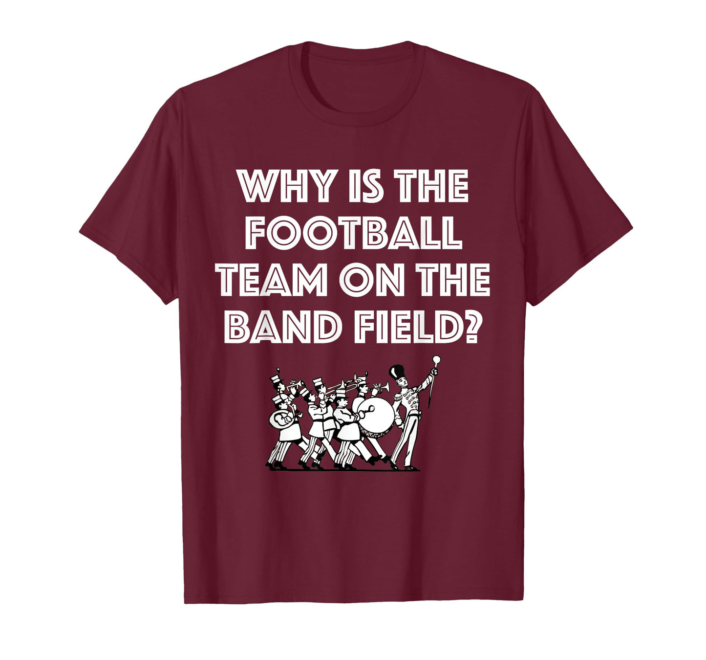 Funny Marching Band Tshirt | Funny Marching Band Gift Shirt T-Shirt