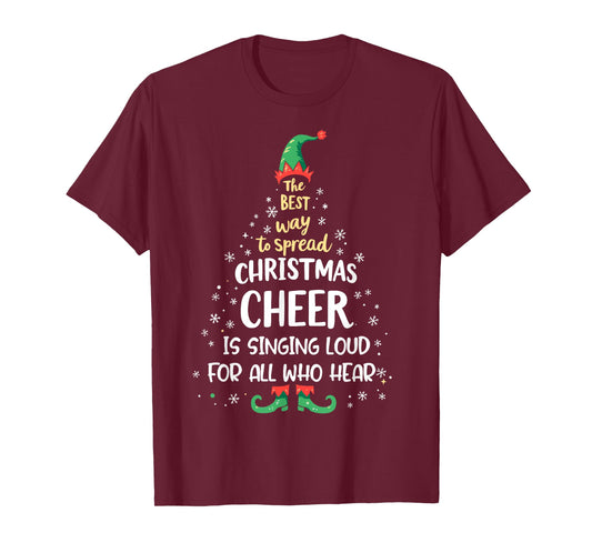 The Best Way To Spread Christmas Cheer Is Singing Loud ELF T-Shirt
