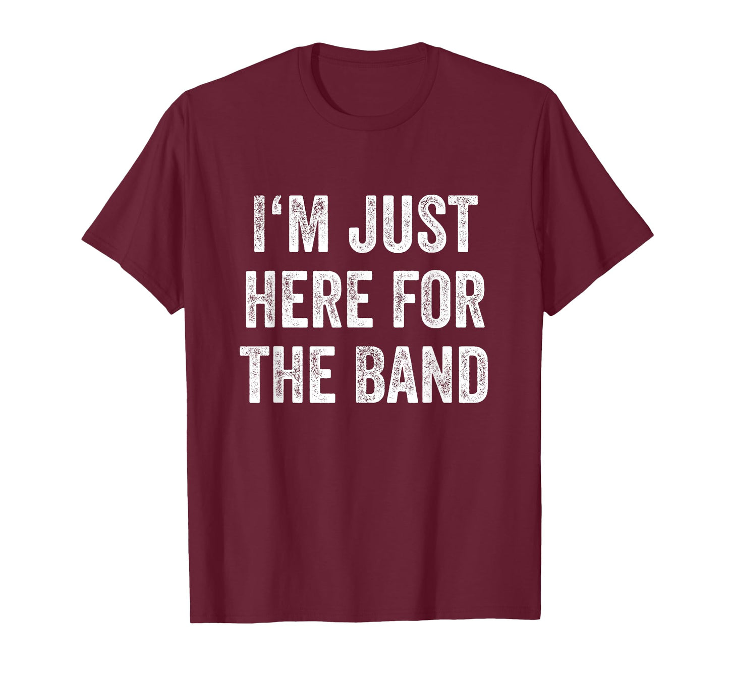 I'm Just Here For The Band Marching Halftime Show T-Shirt