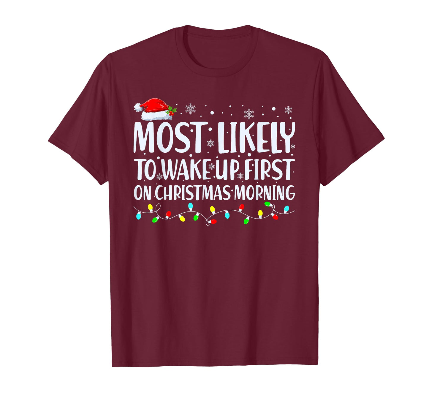 Most Likely To Wake Up First On Christmas Morning Xmas Light T-Shirt