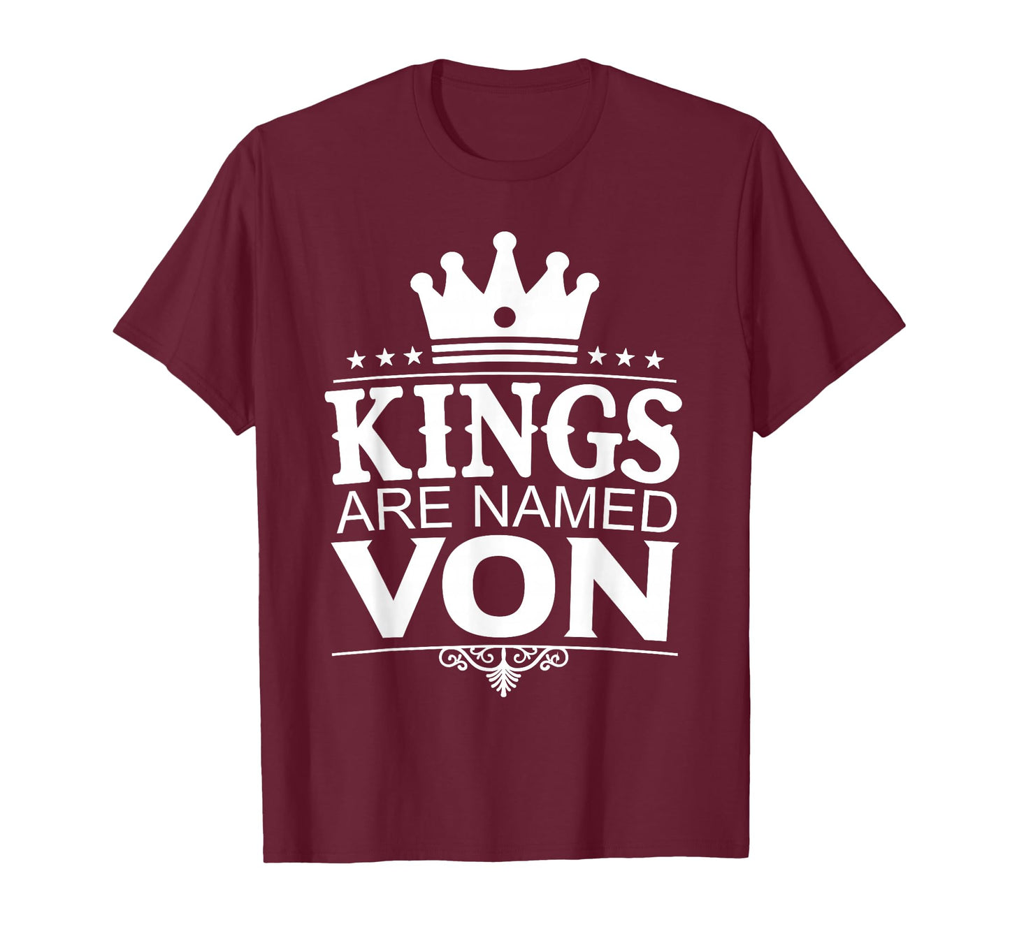 Kings are Named VON Funny Personalized Name Joke Men Gift T-Shirt