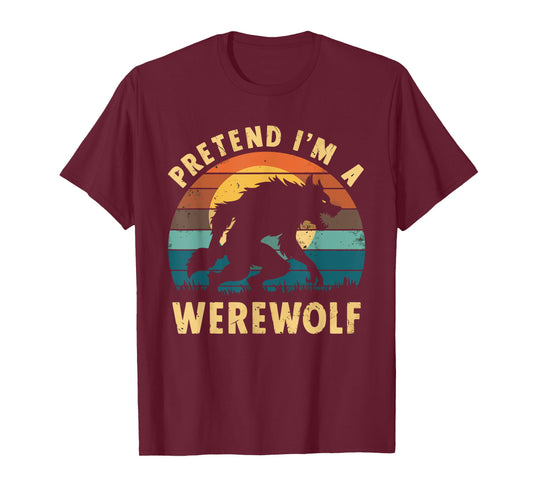 Pretend I'm A Werewolf T-Shirt