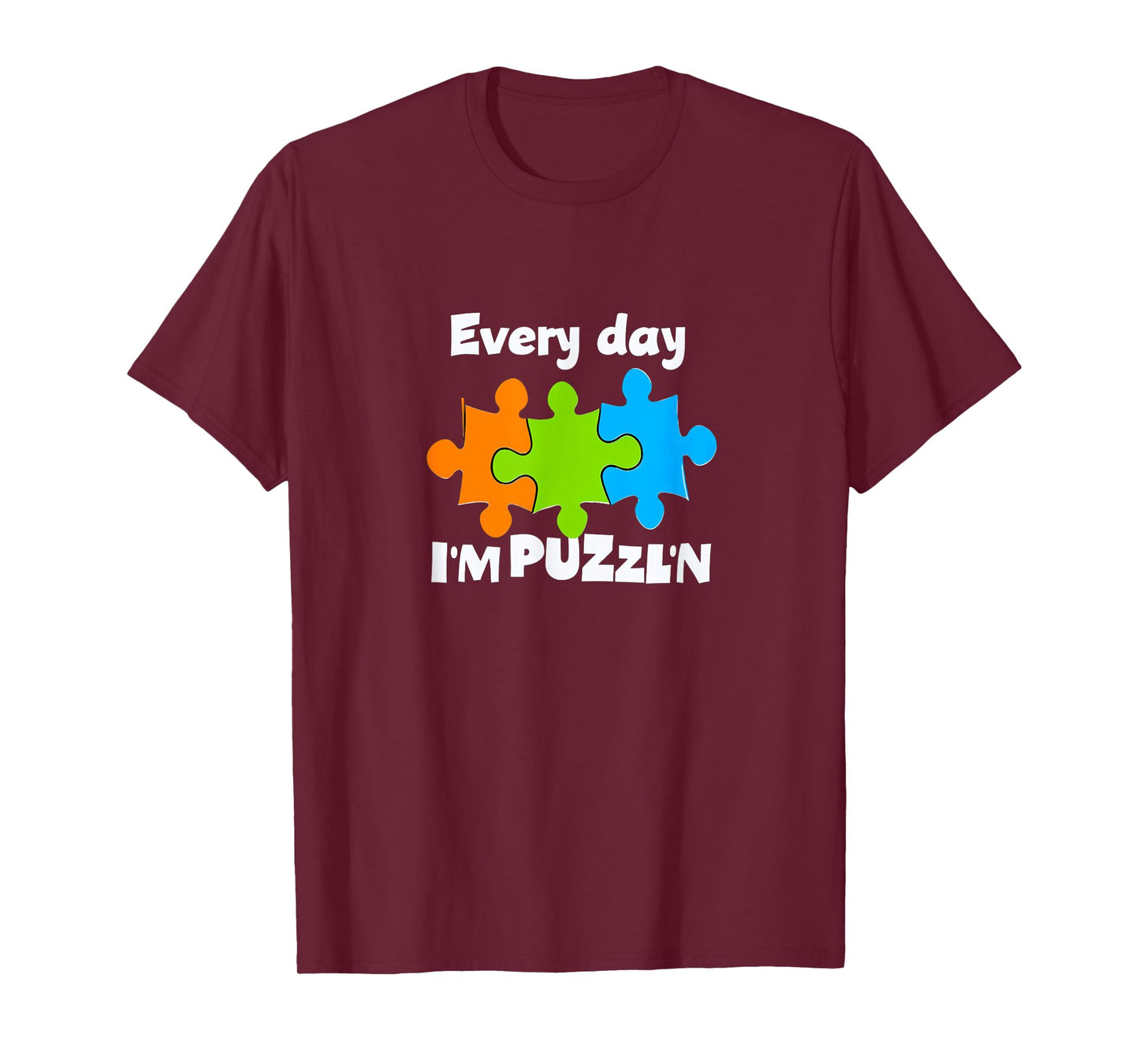 Puzzle Master Puzzler Everyday I'm Puzzl'n 09XM3J T-Shirt