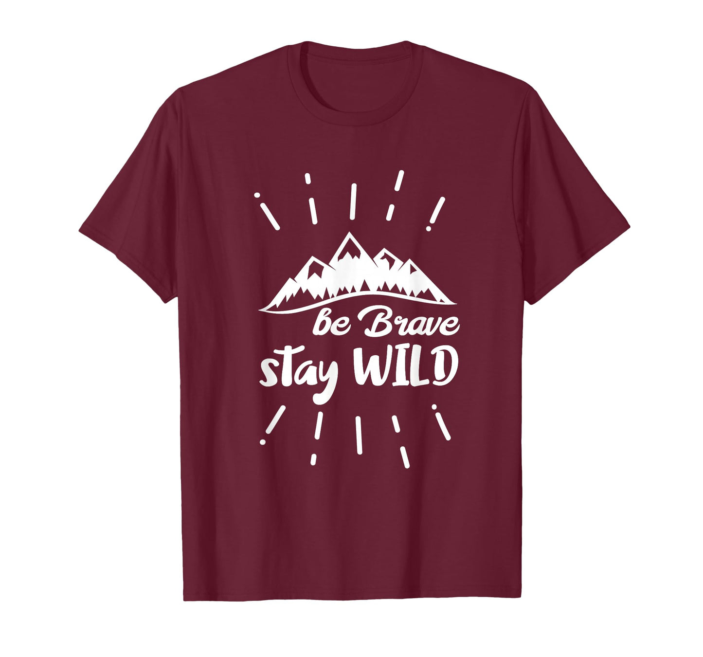 Be Brave Stay Wild Nature T-Shirt