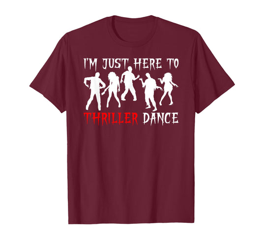 I’m Just Here To Thriller Dance Funny Zombie Halloween Party T-Shirt